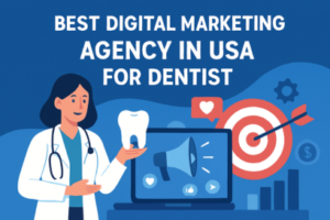 Best Digital Marketing Agency in USA for Dentist