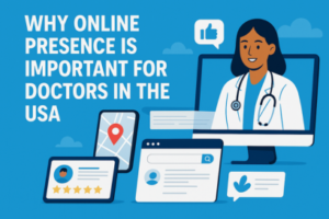 Why Online Presence Is Important for Doctors in the USA